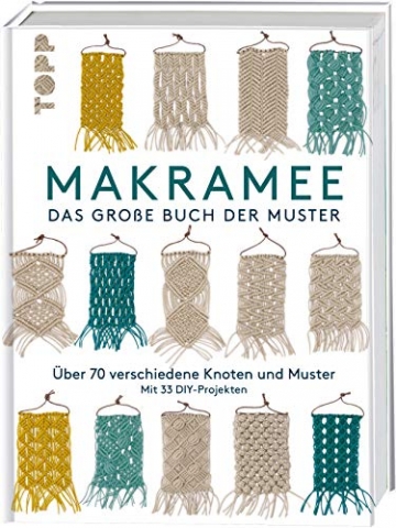 Makramee - Das große Buch der Muster: Über 70 verschiedene Knoten und Muster - mit 33 DIY-Projekten - 1