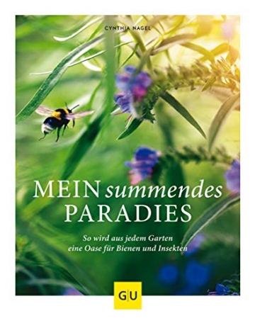 Mein summendes Paradies: So wird aus jedem Garten ein Oase für Bienen und Insekten (GU Garten Extra) - 1