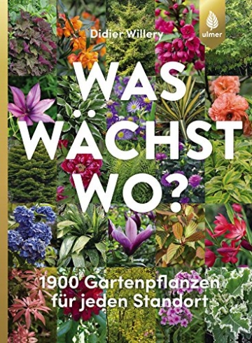 Was wächst wo?: 1900 Gartenpflanzen für jeden Standort - 1