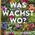 Was wächst wo?: 1900 Gartenpflanzen für jeden Standort - 1